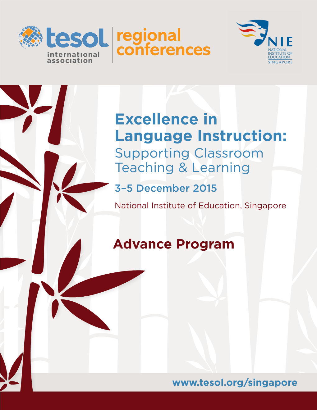 Excellence in Language Instruction: Supporting Classroom Teaching & Learning 3–5 December 2015 National Institute of Education, Singapore