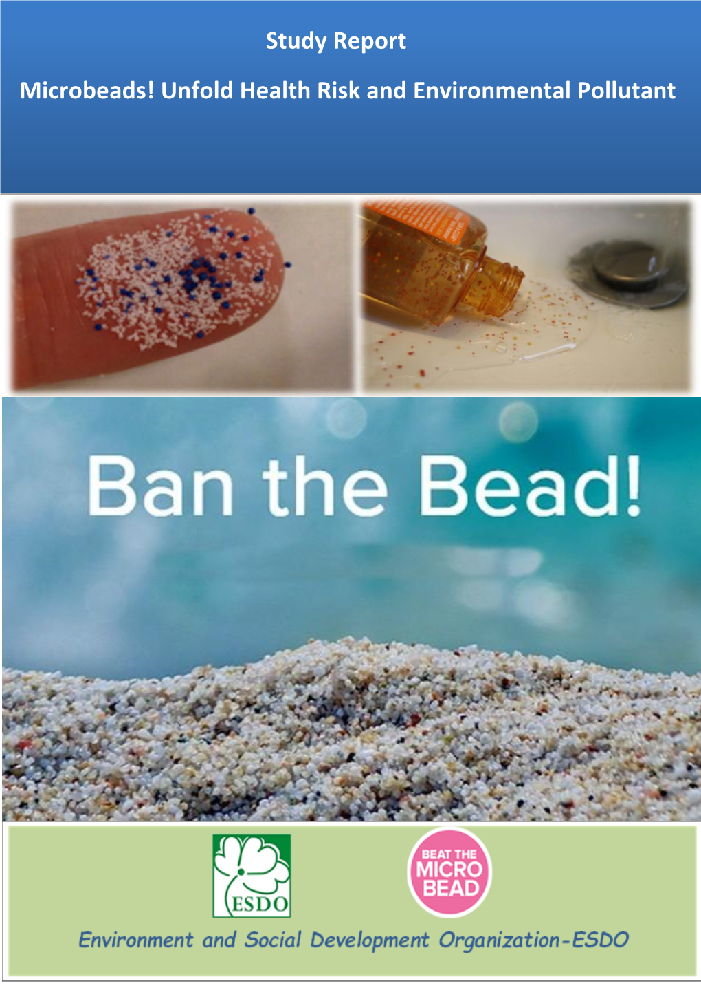 Study Report Microbeads! Unfold Health Risk and Environmental Pollutant