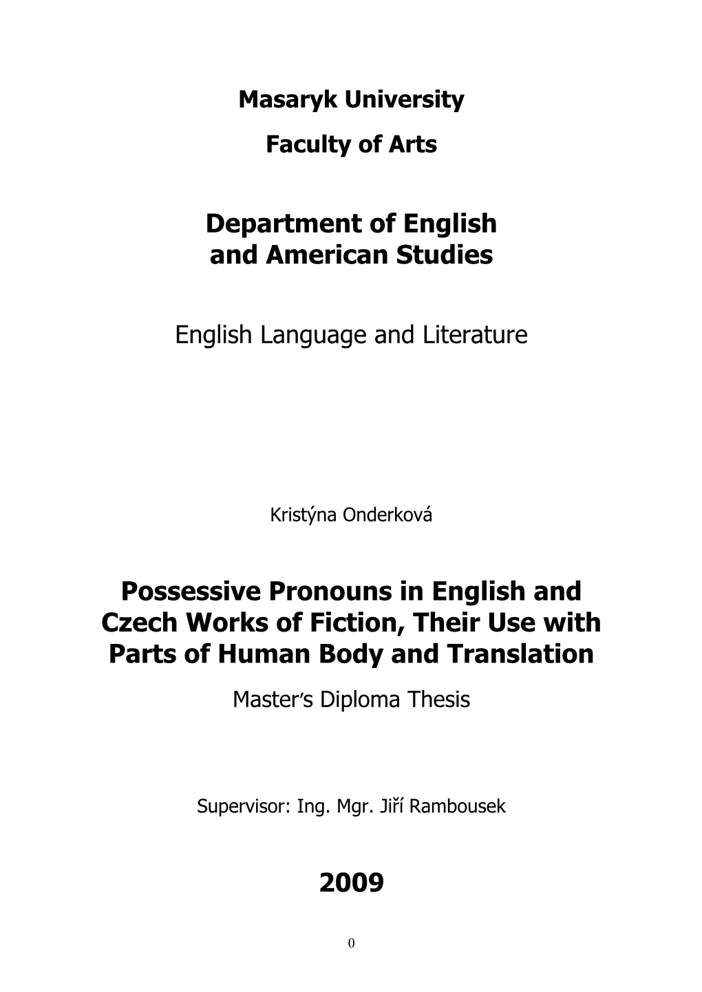 Department of English and American Studies Possessive Pronouns in English and Czech Works of Fiction, Their Use with Parts of Hu