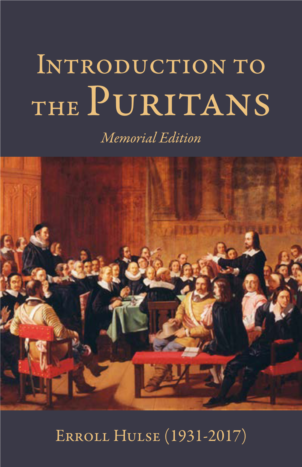 Introduction to the Puritans: Memorial Edition