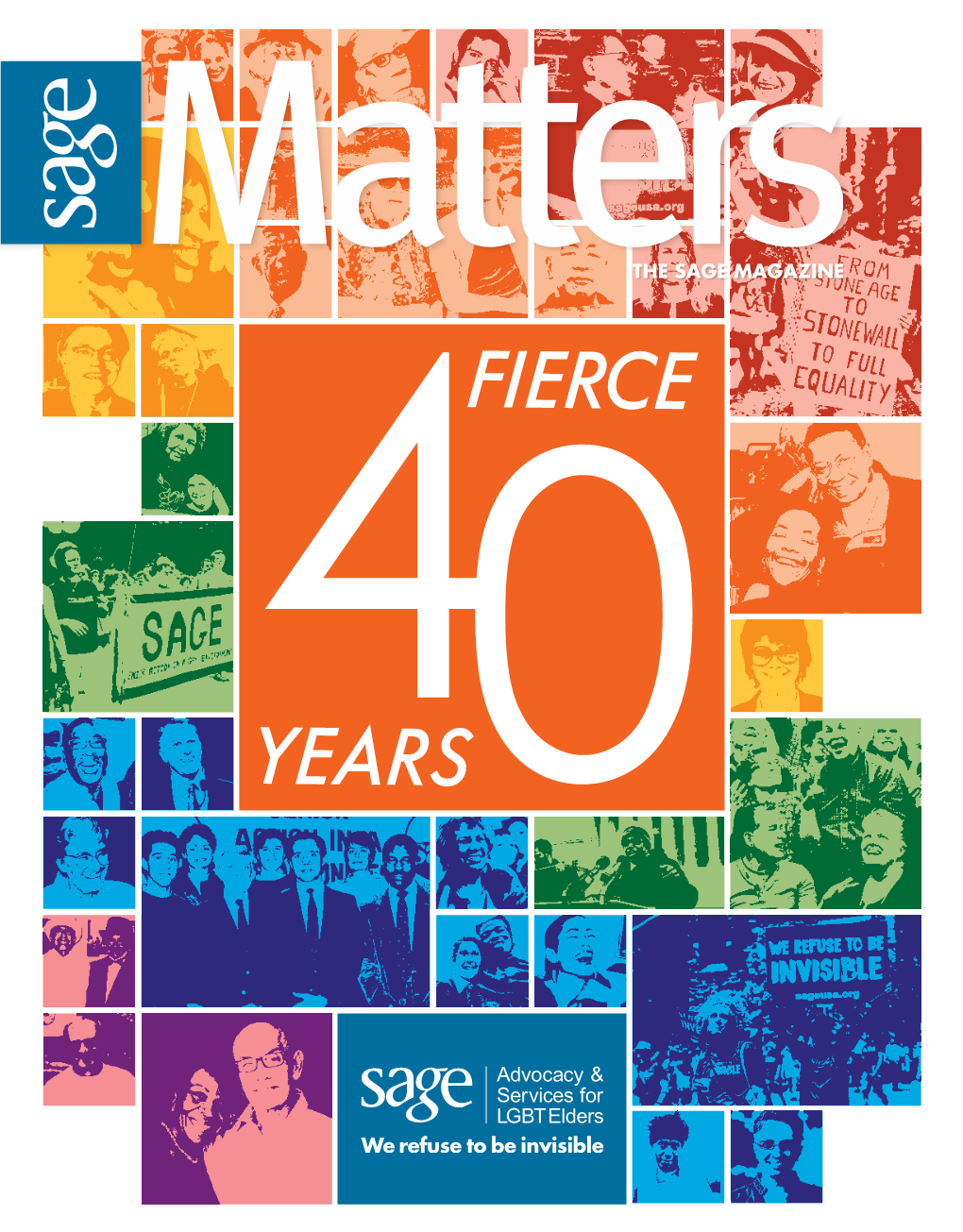 THE SAGE MAGAZINE Sagematters Is the Magazine of SAGE, the Country’S Largest CONTENTS and Oldest Nonprofit Agency Dedicated to Serving LGBT Older People