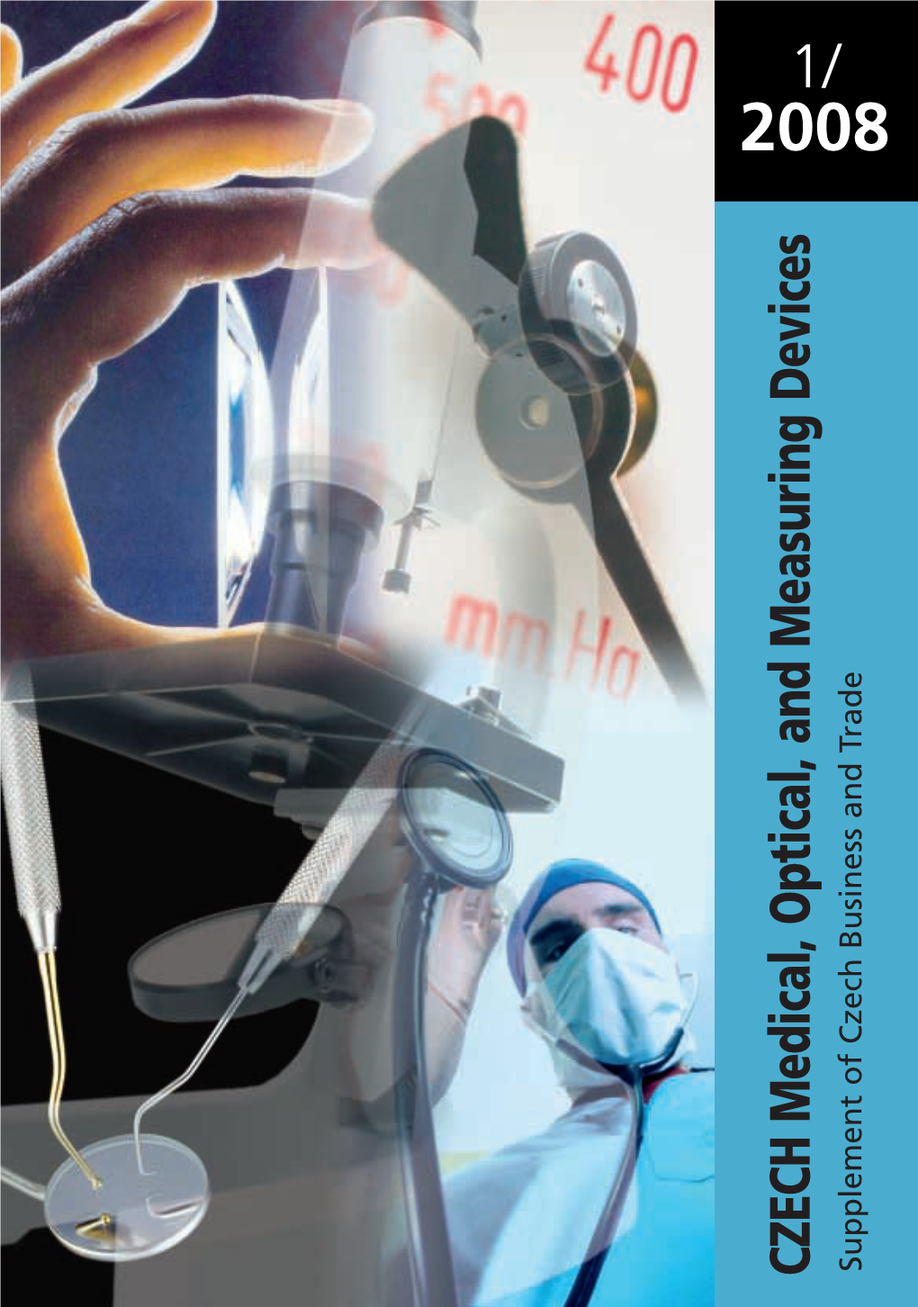 CZECH MEDICAL, OPTICAL, and MEASURING DEVICES Supplement Of: Czech Business and Trade 01-02/2008