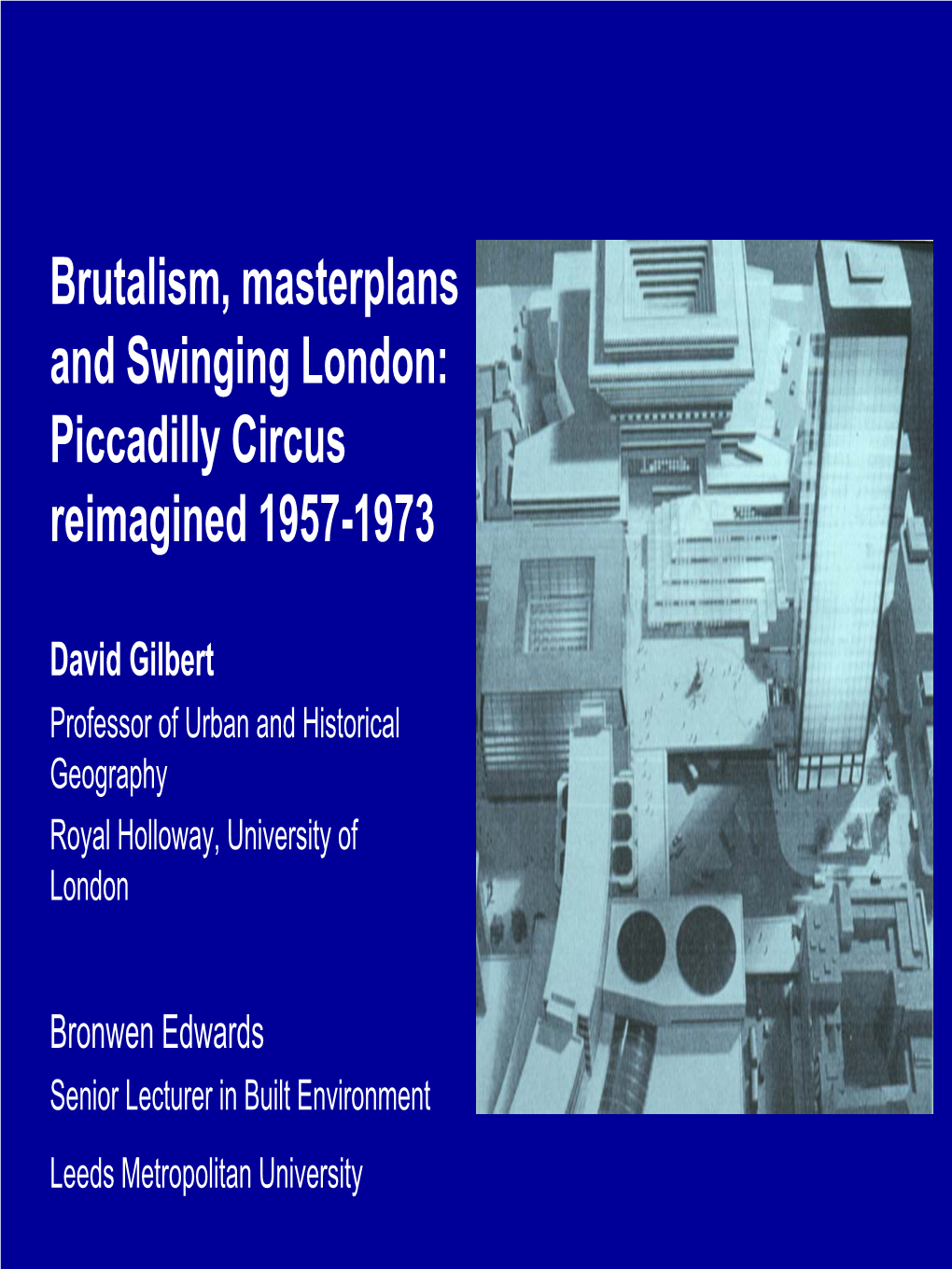 Brutalism, Masterplans and Swinging London: Piccadilly Circus Reimagined 1957-1973