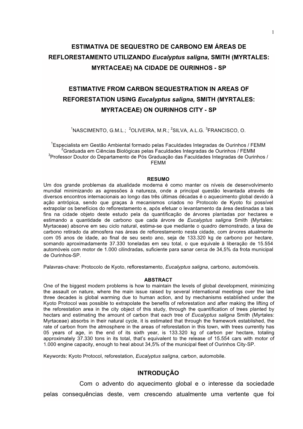 ESTIMATIVA DE SEQUESTRO DE CARBONO EM ÁREAS DE REFLORESTAMENTO UTILIZANDO Eucalyptus Saligna, SMITH (MYRTALES: MYRTACEAE) NA CIDADE DE OURINHOS - SP