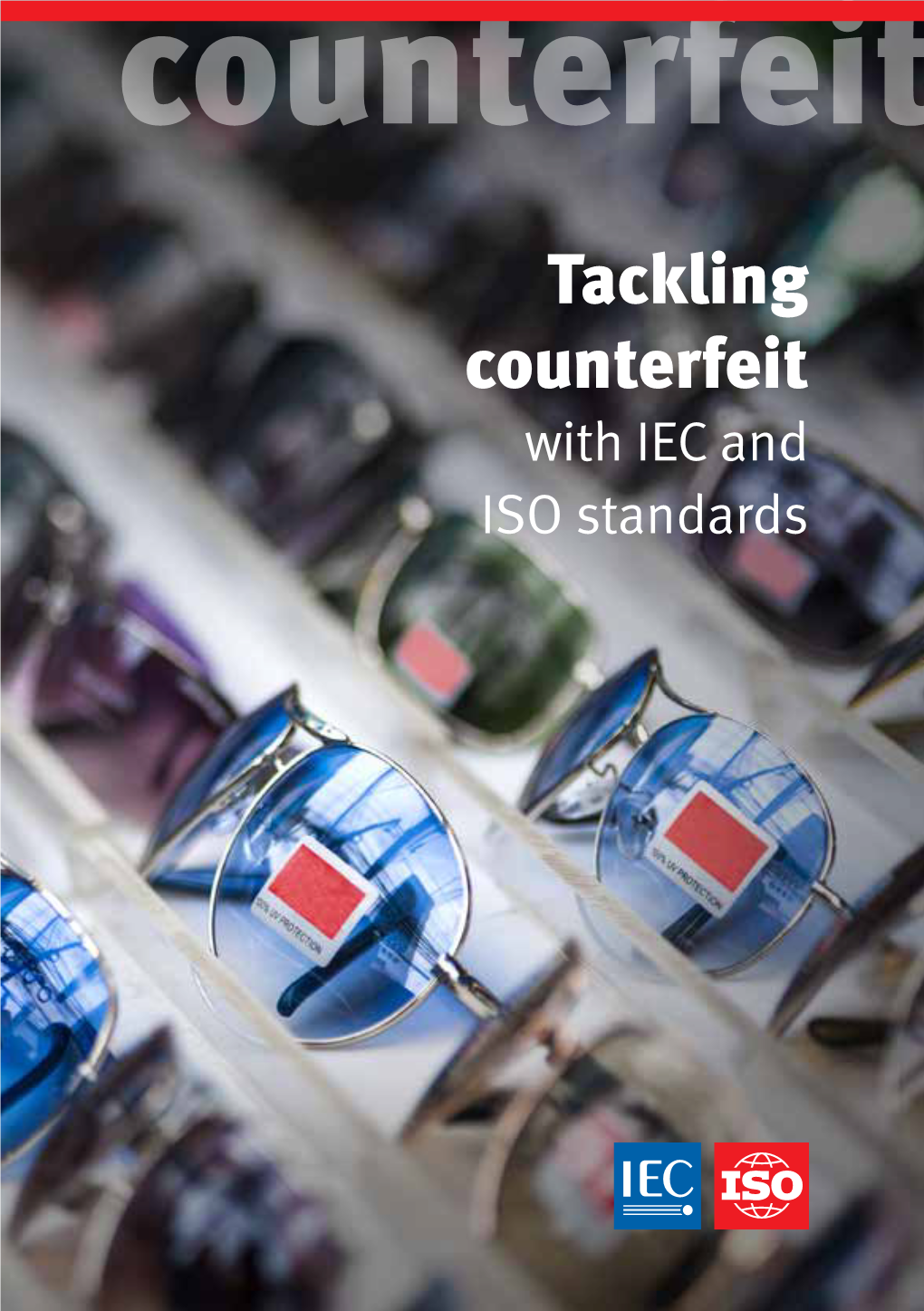 Tackling Counterfeit with ISO and IEC Standards