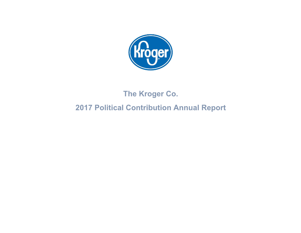 The Kroger Co. 2017 Political Contribution Annual Report
