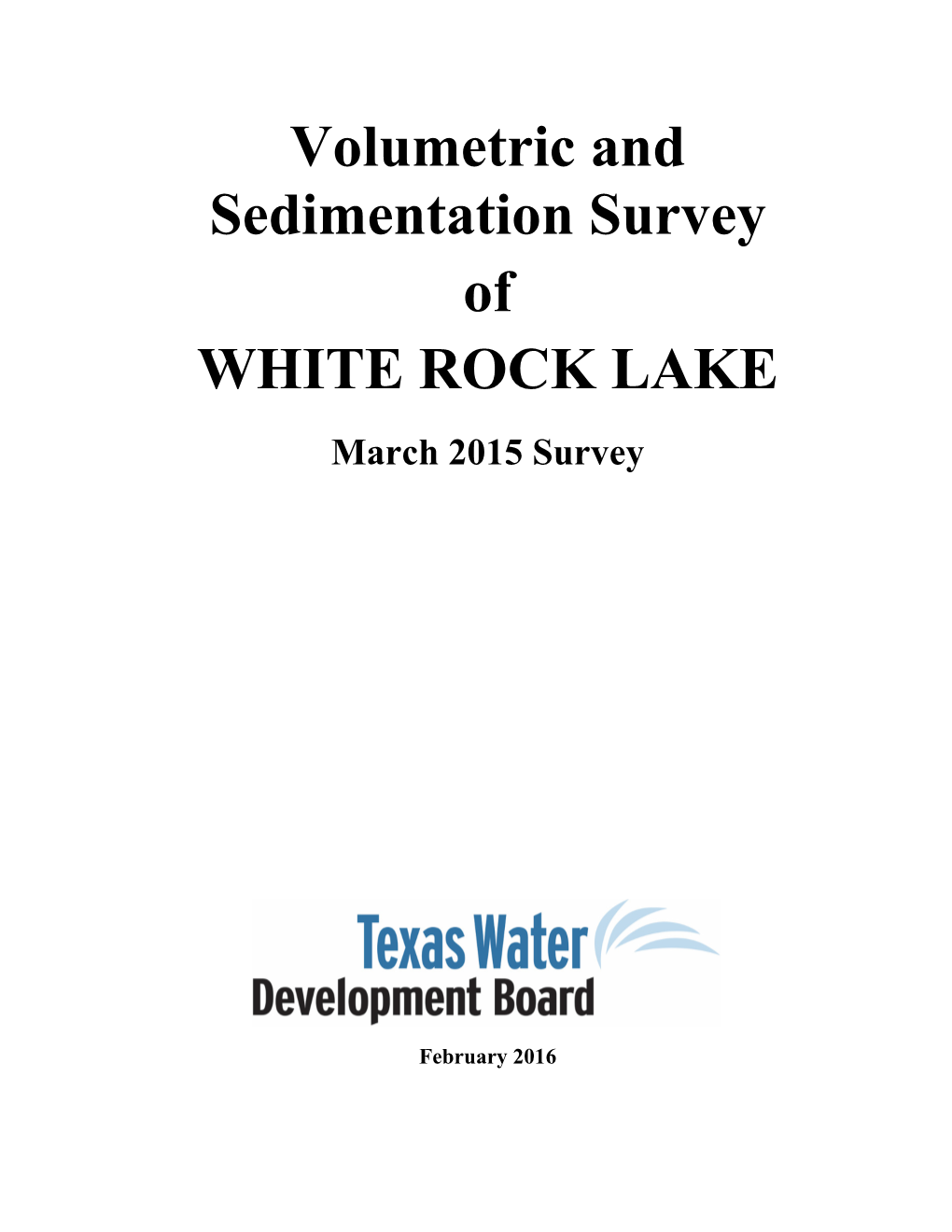 Volumetric and Sedimentation Survey of WHITE ROCK LAKE March 2015 Survey