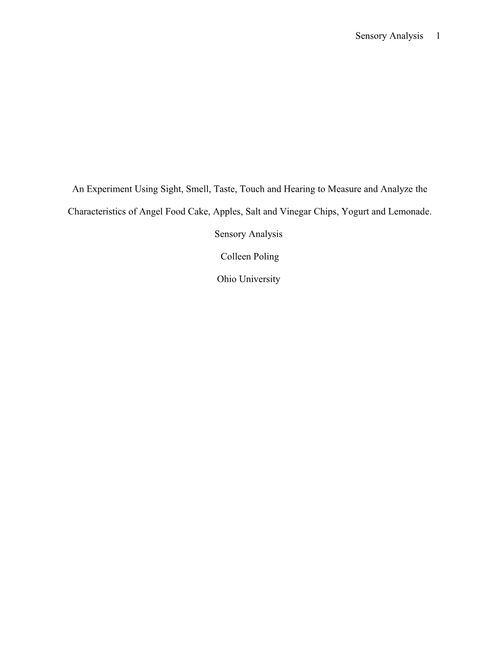 An Experiment Using Sight, Smell, Taste, Touch And Hearing To Measure And Analize The Characterisitcs Of Angel Food Cake, Apples, Salt And Vinager Chips, Yogurt And Lemonade