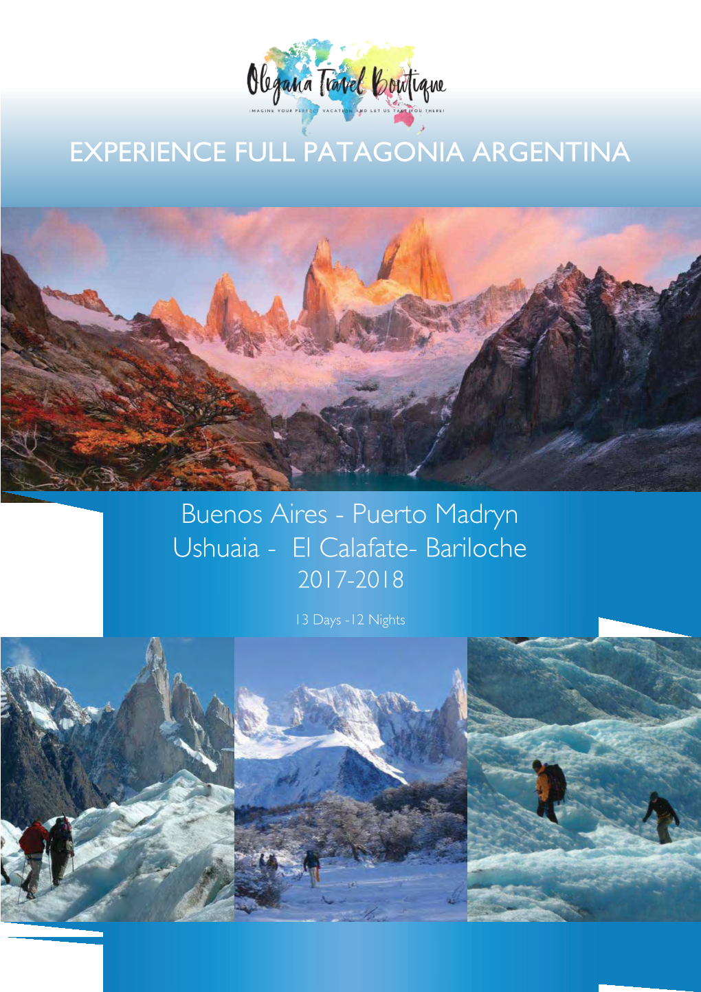 Buenos Aires - Puerto Madryn Ushuaia - El Calafate- Bariloche 2017-2018