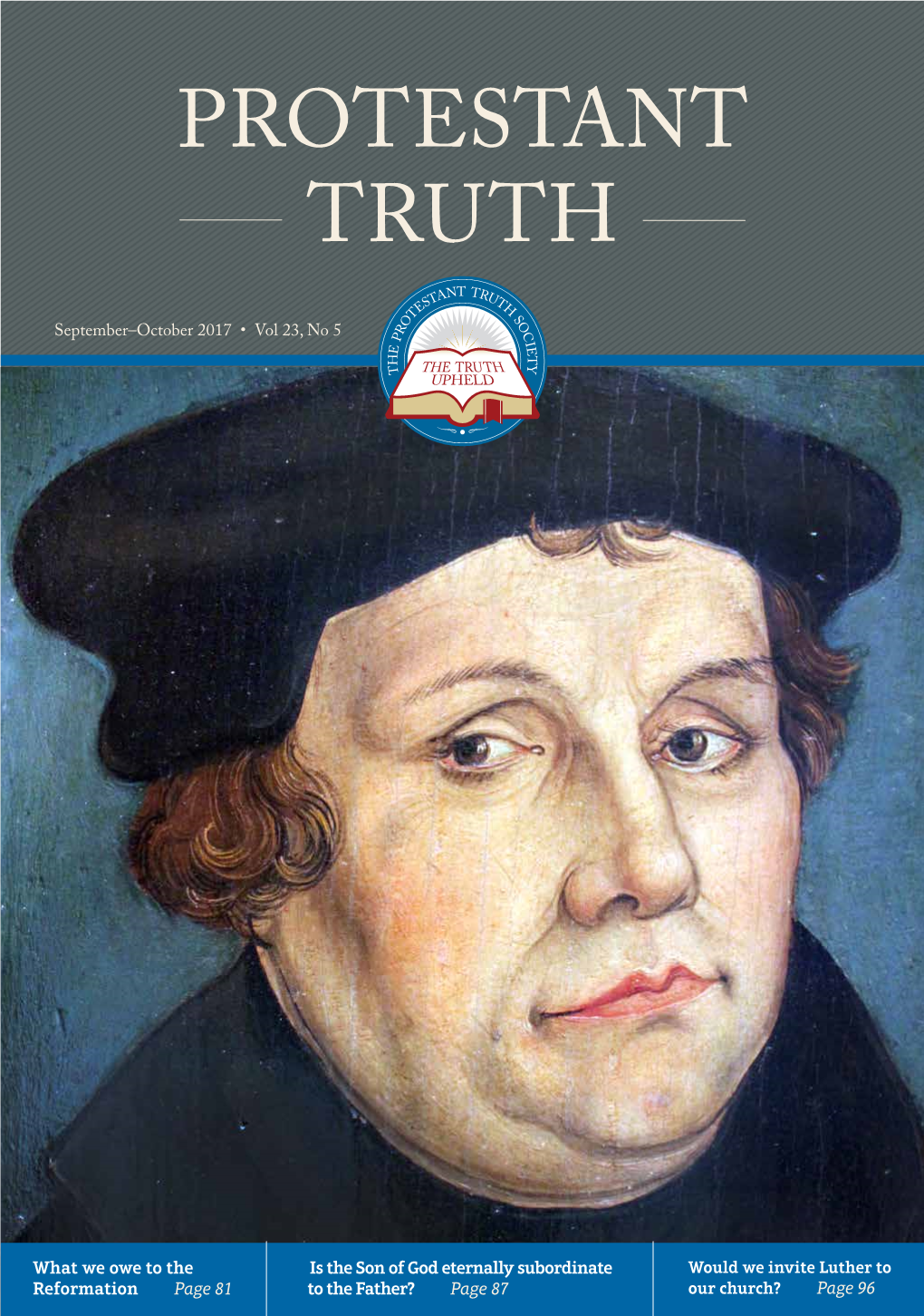 What Do We Owe to the Reformation?’ J C Ryle ‘Why Protestant Truth Still Matters’ Garry Williams