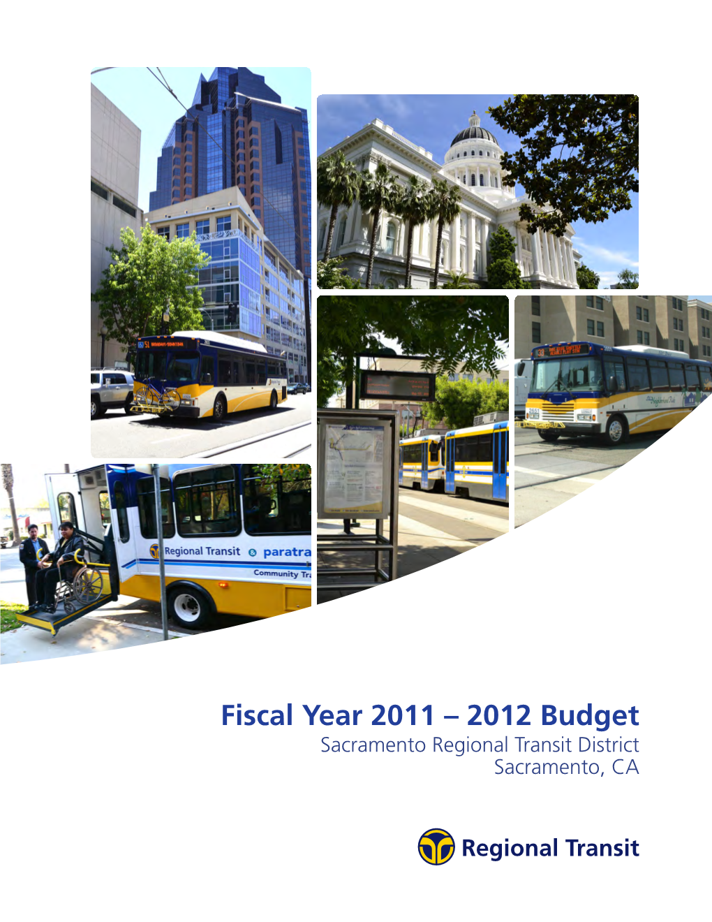 FY 2011-2012 Capital Budget Represents the One Year Capital Spending Plan for RT