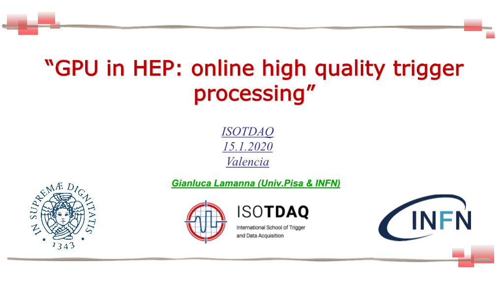 “GPU in HEP: Online High Quality Trigger Processing”