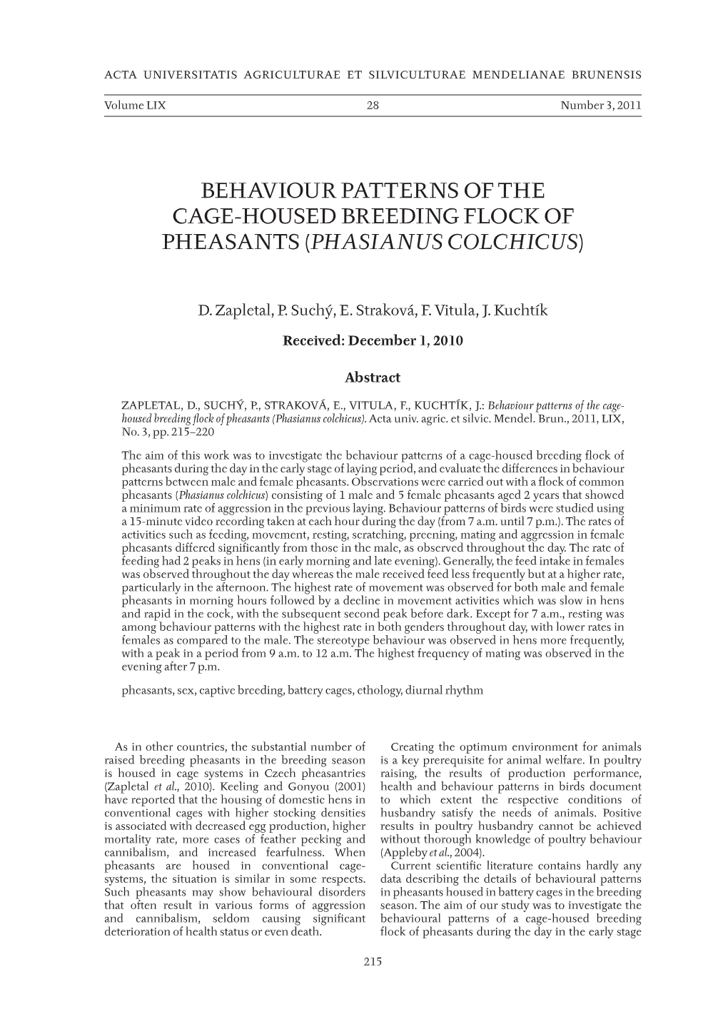 Behaviour Patterns of the Cage-Housed Breeding Flock of Pheasants (Phasianus Colchicus)