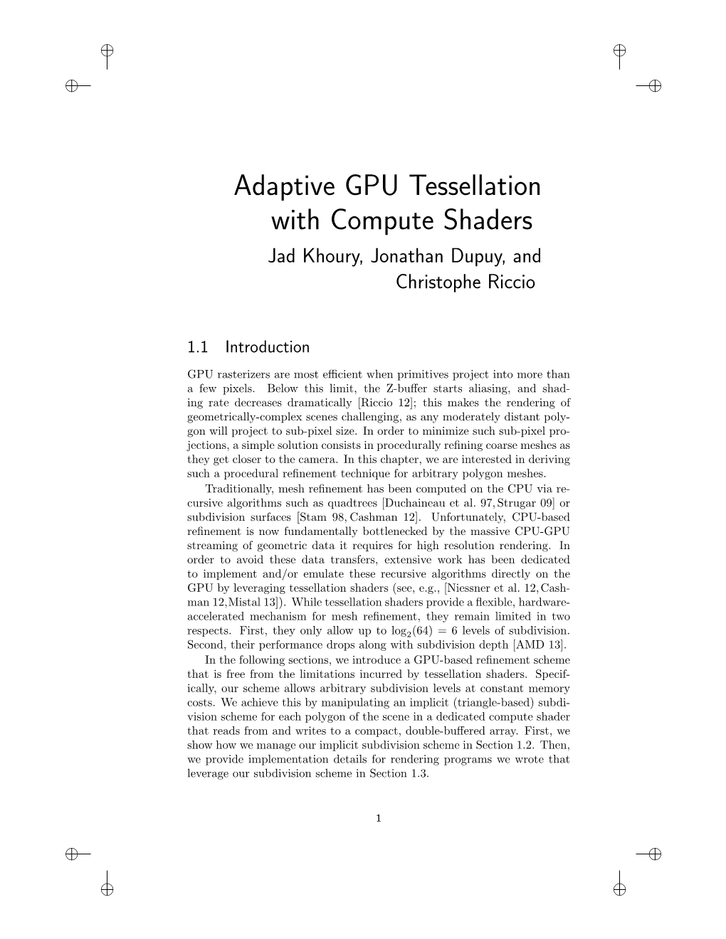 Adaptive GPU Tessellation with Compute Shaders Jad Khoury, Jonathan Dupuy, and Christophe Riccio