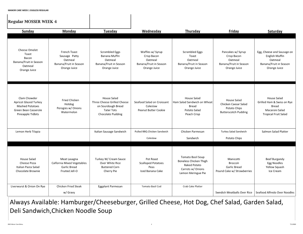 Hamburger/Cheeseburger, Grilled Cheese, Hot Dog, Chef Salad, Garden Salad, Deli Sandwich,Chicken Noodle Soup