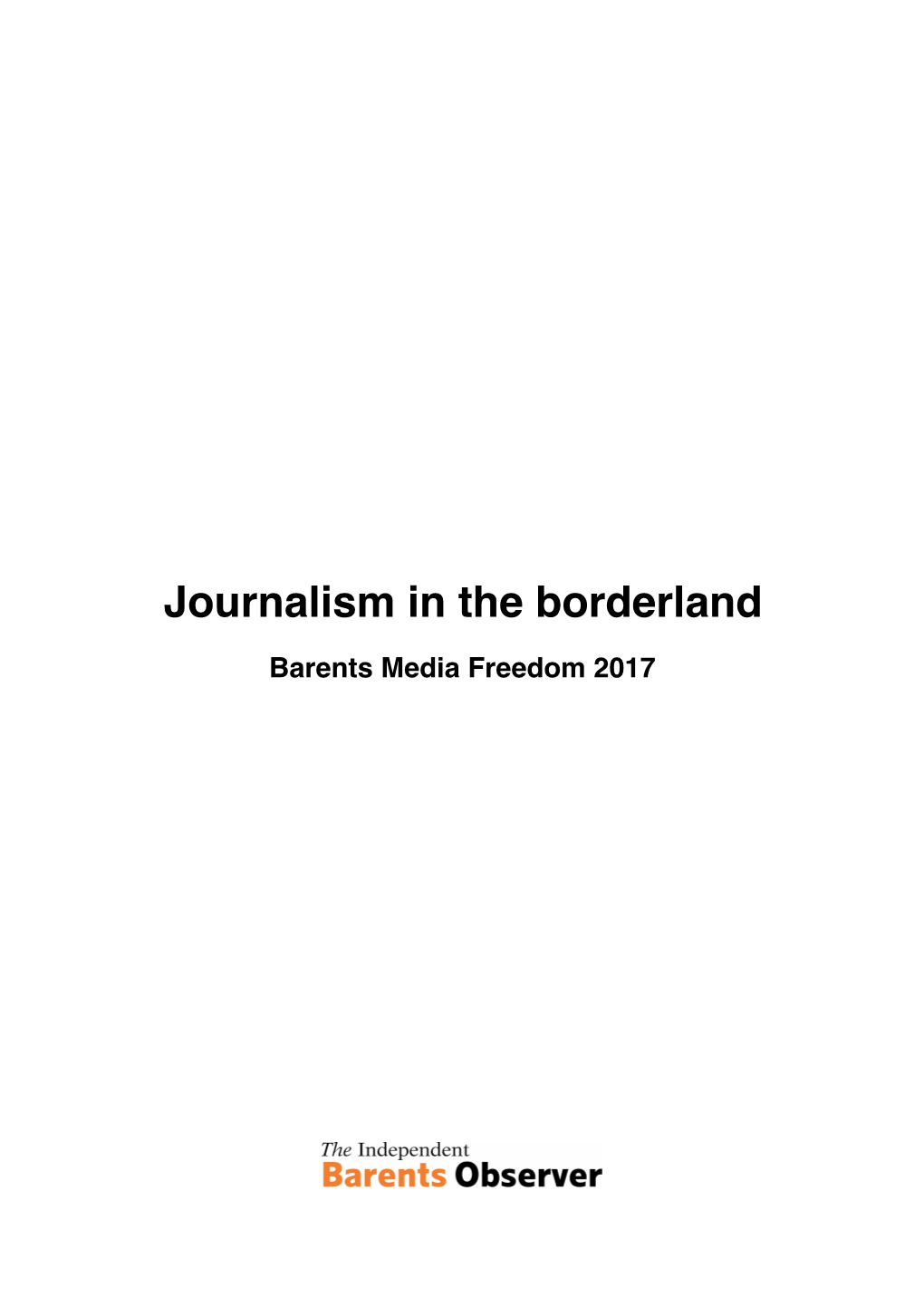 Journalism in the Borderland. Barents Media Freedom