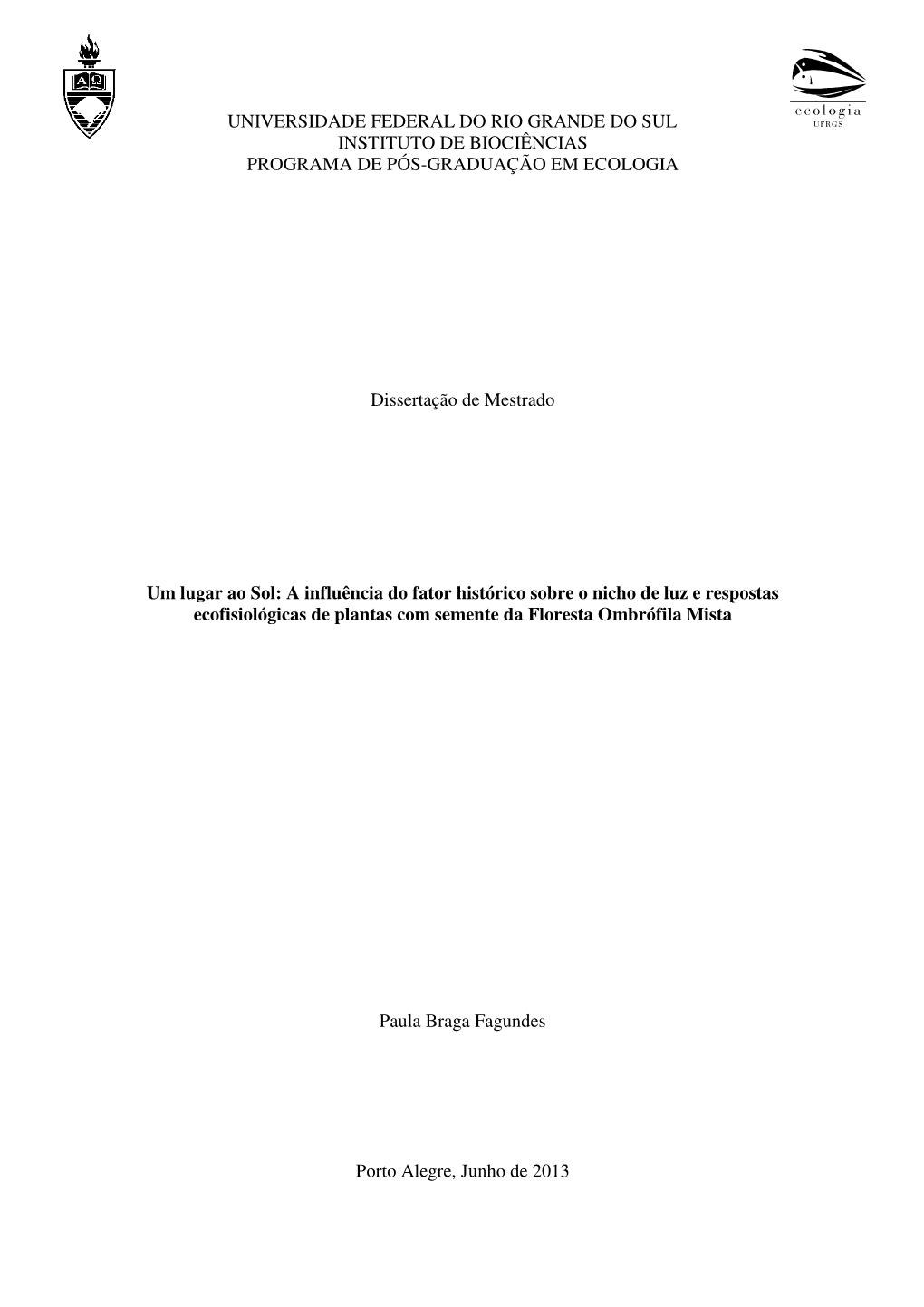 Universidade Federal Do Rio Grande Do Sul Instituto De Biociências Programa De Pós-Graduação Em Ecologia