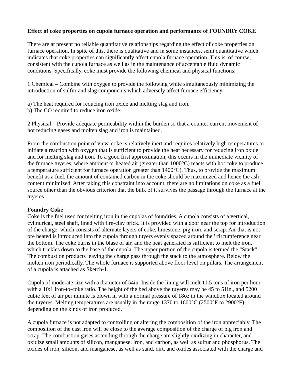 Effect of Coke Properties on Cupola Furnace Operation and Performance of FOUNDRY COKE There Are at Present No Reliable Quantitat