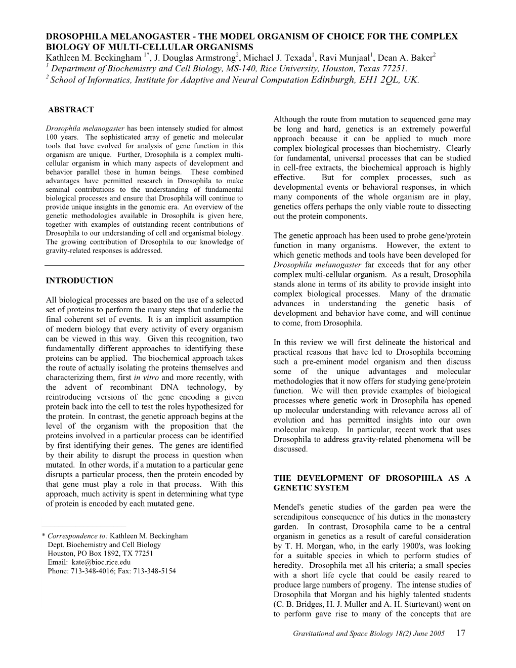 DROSOPHILA MELANOGASTER - the MODEL ORGANISM of CHOICE for the COMPLEX BIOLOGY of MULTI-CELLULAR ORGANISMS Kathleen M