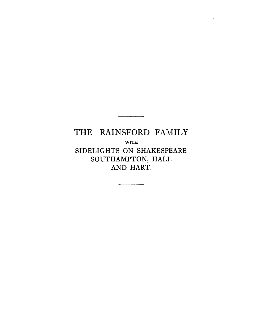 The Rainsford Family with Sidelights on Shakespeare Southampton, Hall and Hart