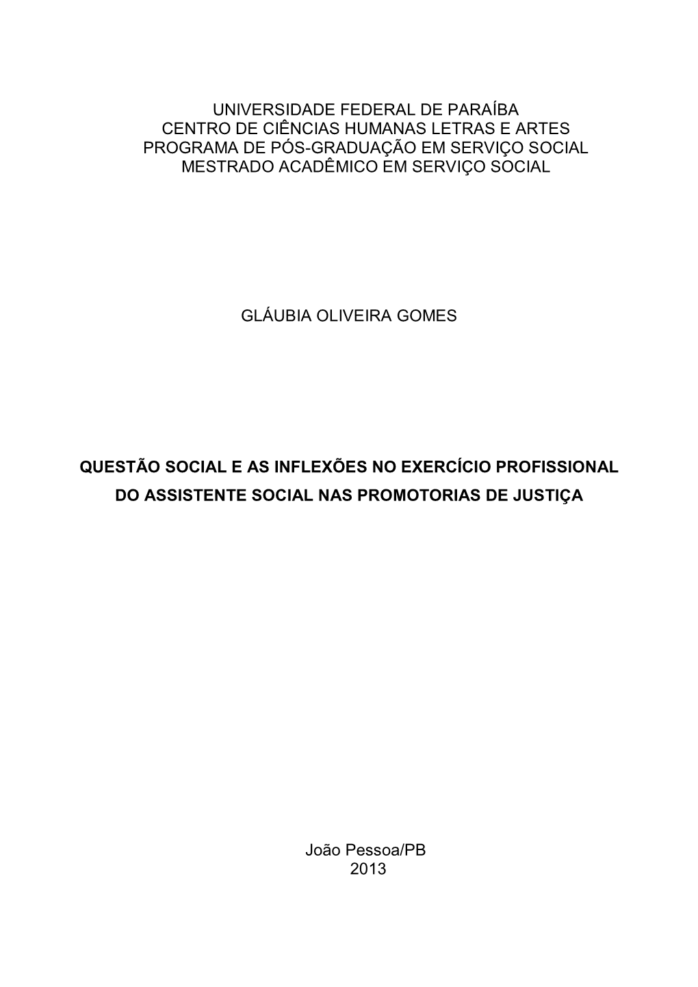 Universidade Federal De Paraíba Centro De Ciências Humanas Letras E Artes Programa De Pós-Graduação Em Serviço Social Mestrado Acadêmico Em Serviço Social