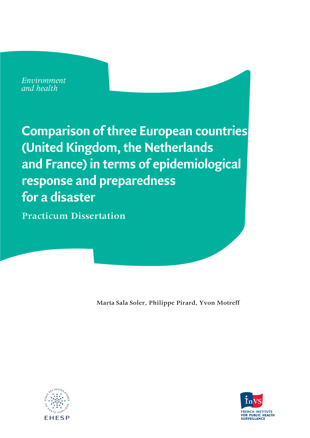 United Kingdom, the Netherlands and France) in Terms of Epidemiological Response and Preparedness for a Disaster Practicum Dissertation