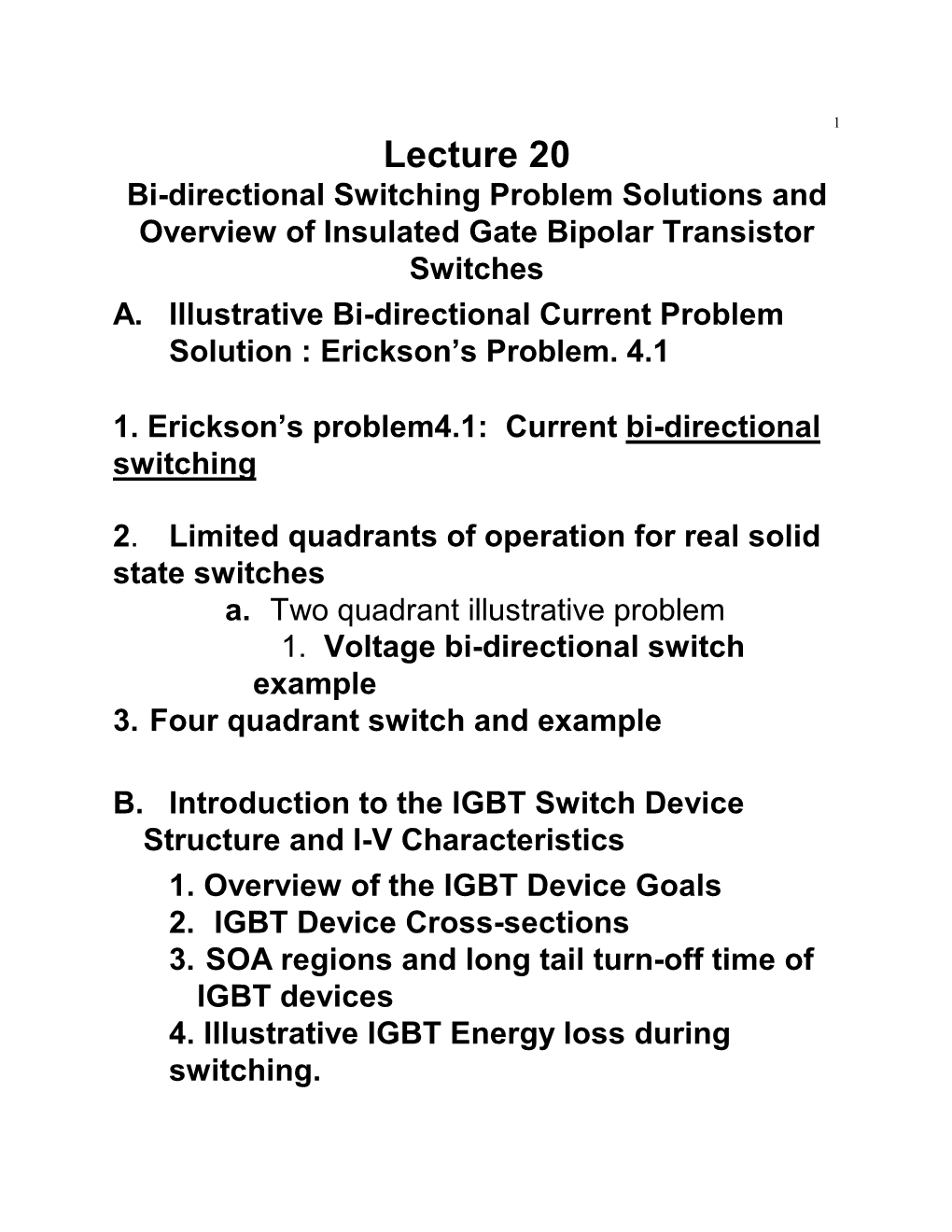 Lecture 20 Bi-Directional Switching Problem Solutions and Overview of Insulated Gate Bipolar Transistor Switches A