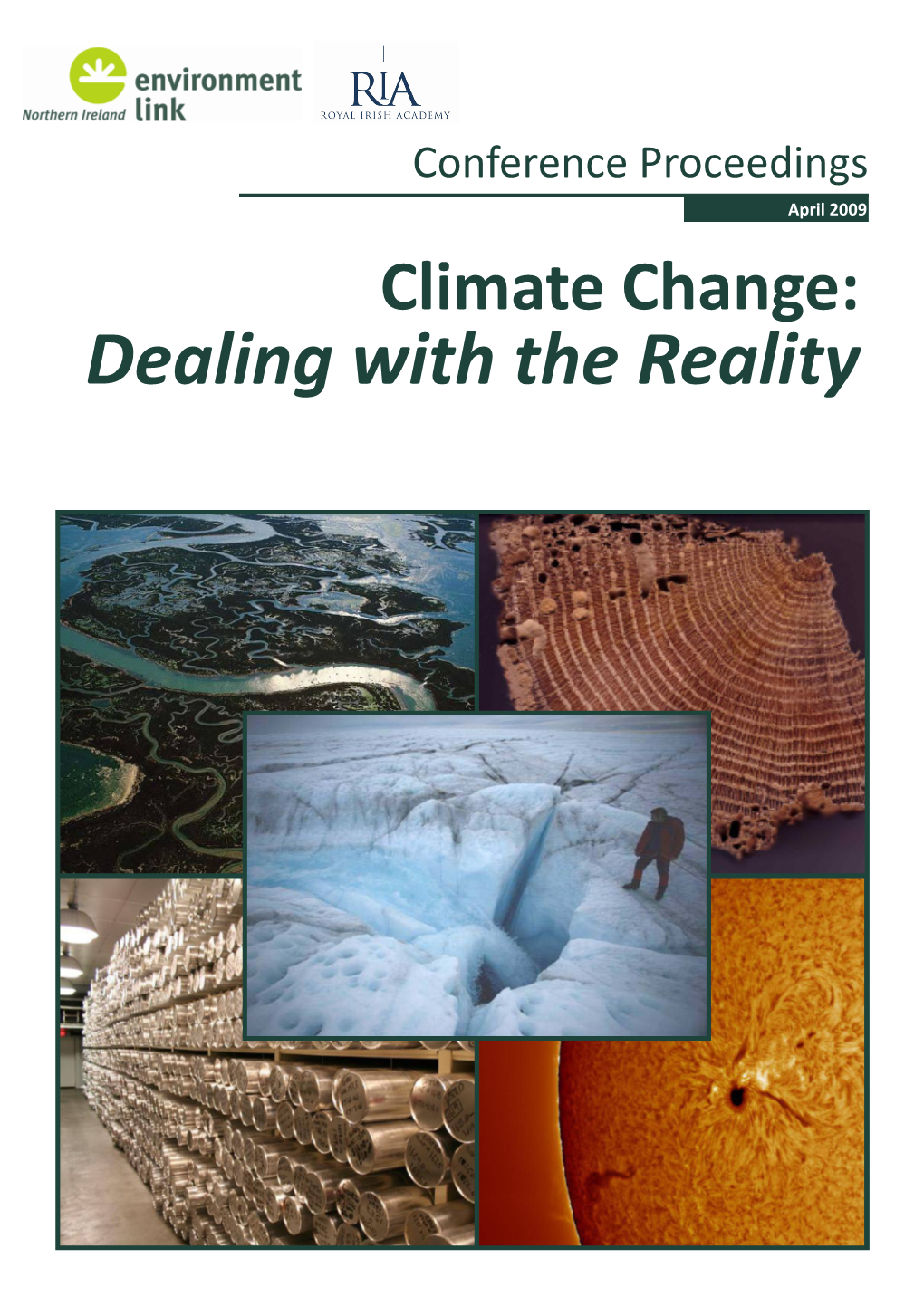 Dealing with the Reality NORTHERN IRELAND ENVIRONMENT LINK CONFERENCE REPORT Foreword