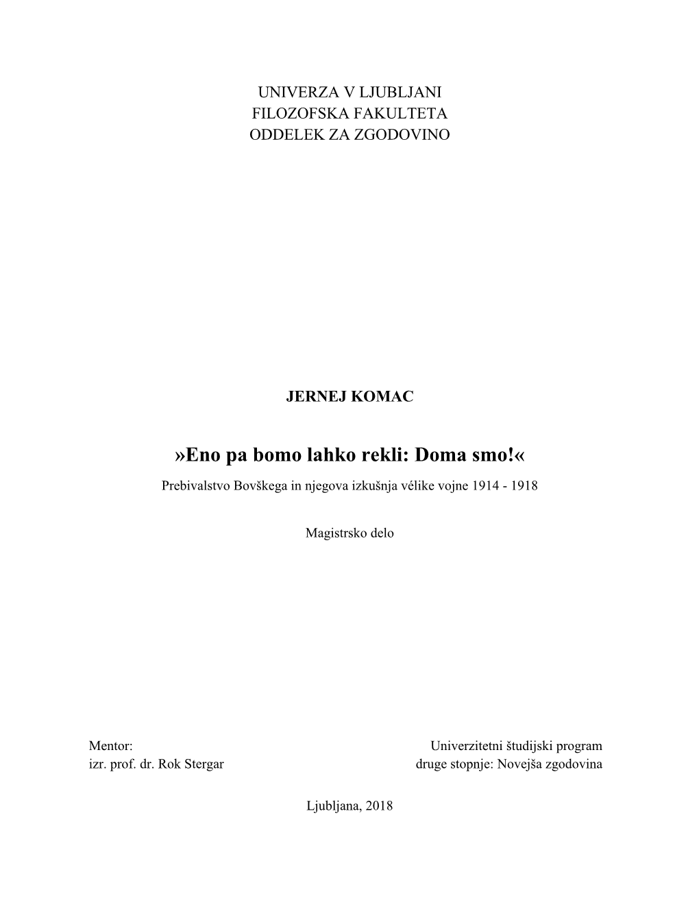 Eno Pa Bomo Lahko Rekli: Doma Smo!« Prebivalstvo Bovškega in Njegova Izkušnja Vélike Vojne 1914 - 1918