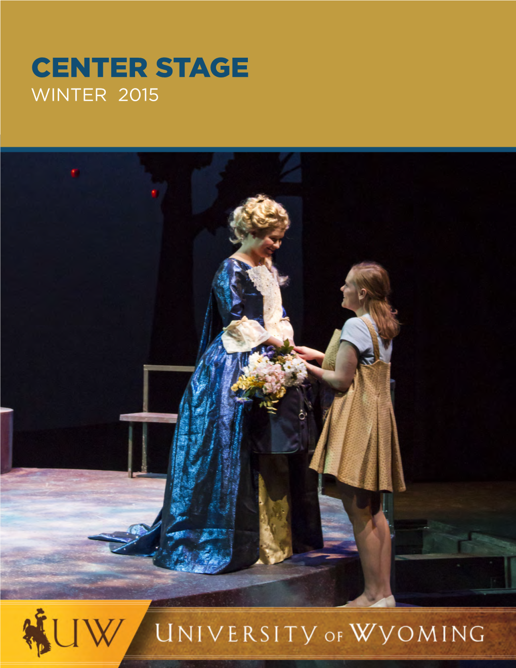 CENTER STAGE WINTER 2015 Center Stagewinter 2015 Newsletter of UW Theatre & Dance