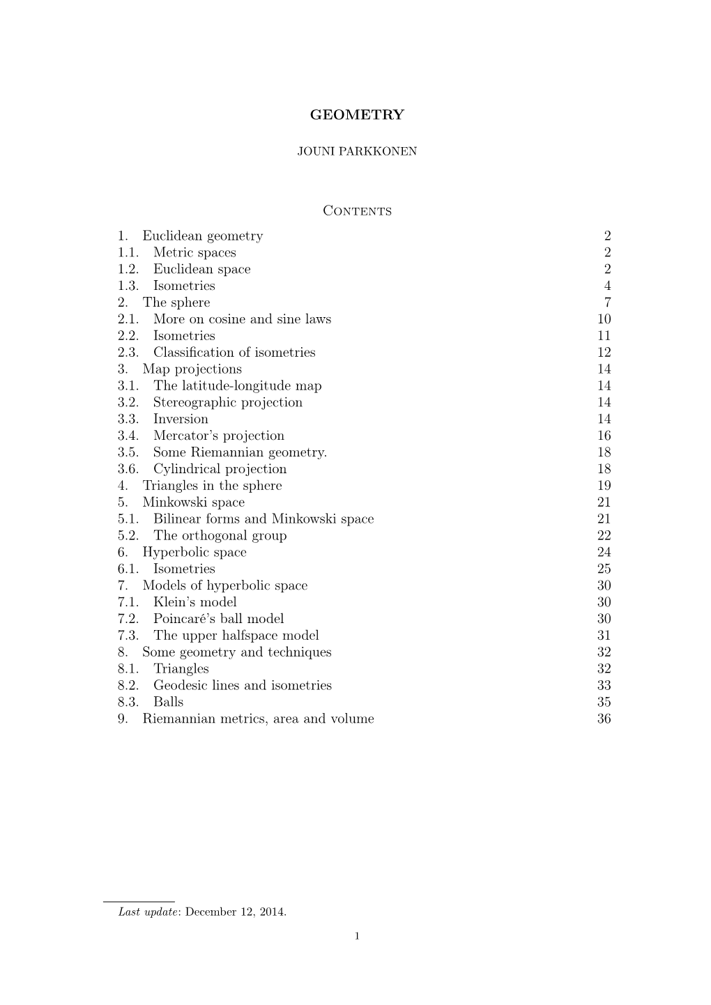 GEOMETRY Contents 1. Euclidean Geometry 2 1.1. Metric Spaces 2 1.2