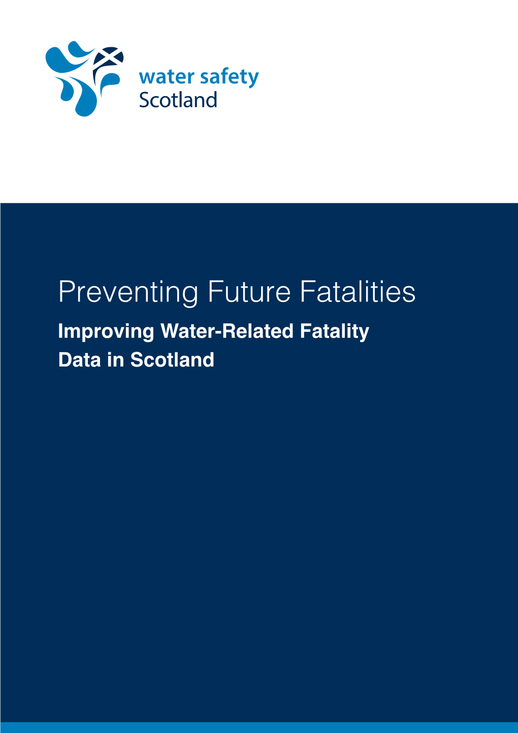 Preventing Future Fatalities Improving Water-Related Fatality Data in Scotland 1