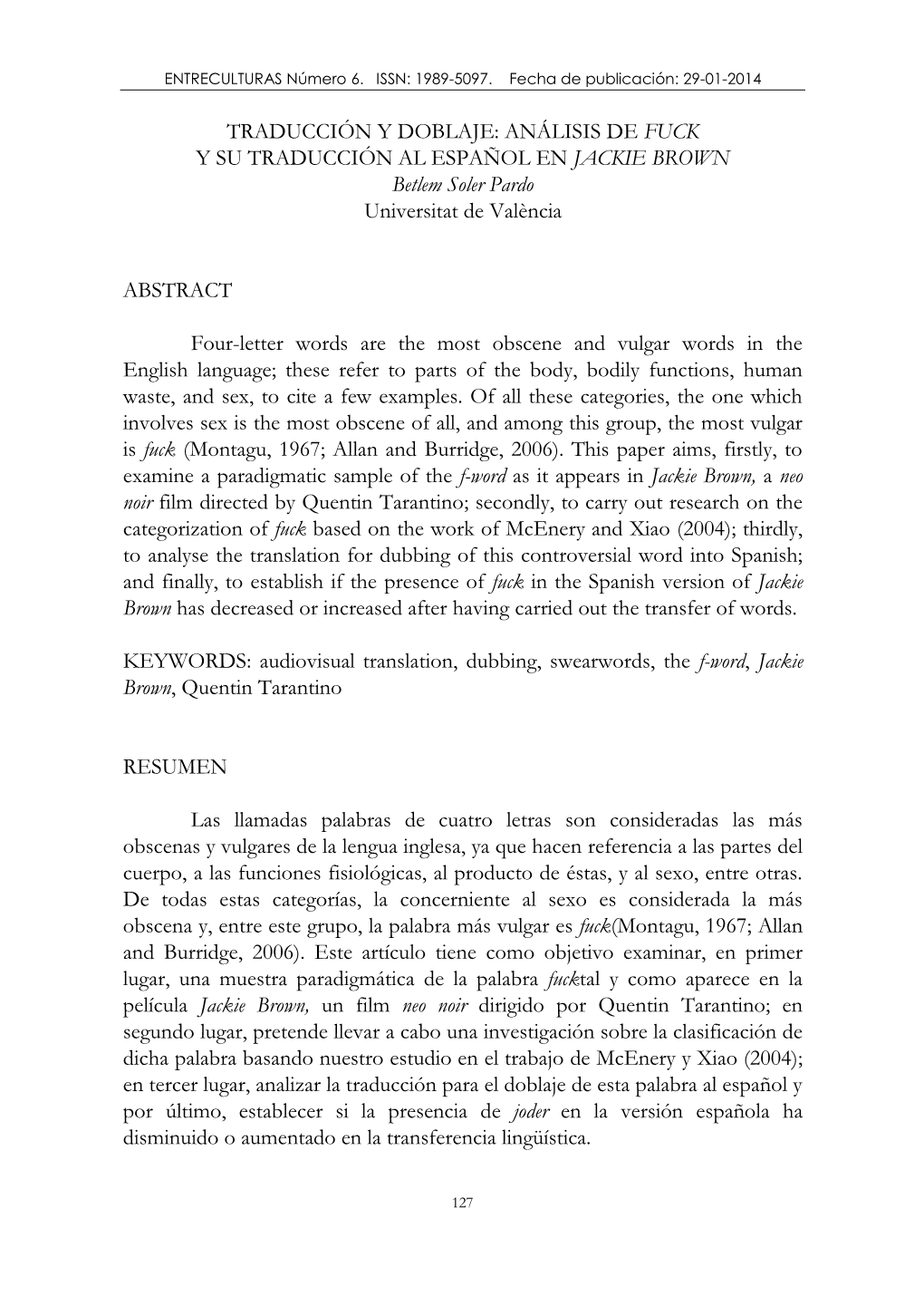 ANÁLISIS DE FUCK Y SU TRADUCCIÓN AL ESPAÑOL EN JACKIE BROWN Betlem Soler Pardo Universitat De València