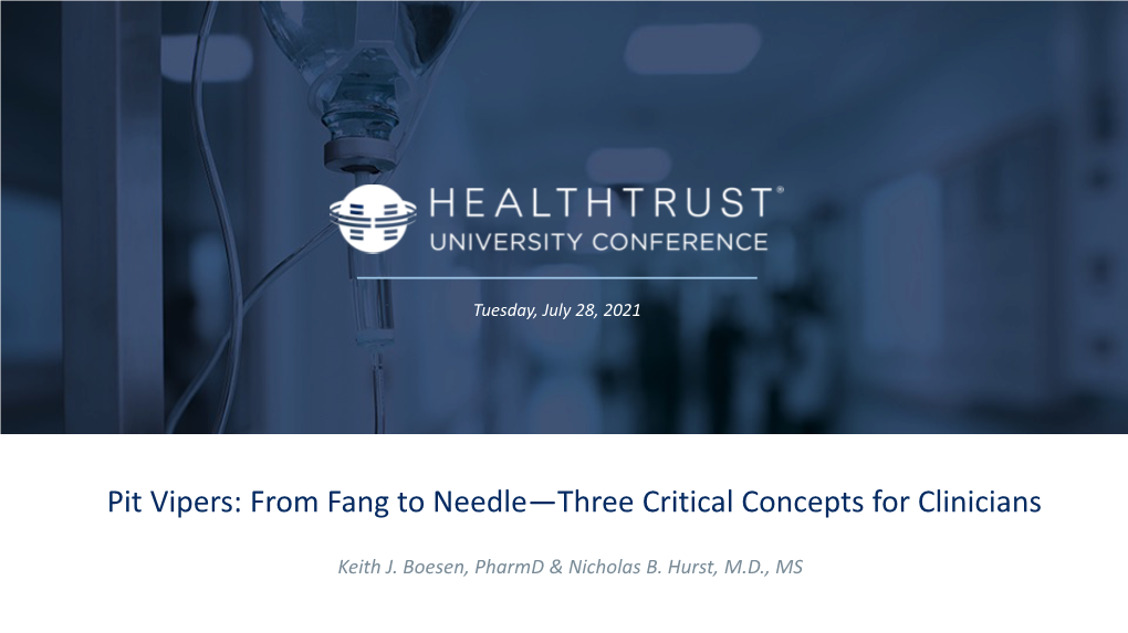 Pit Vipers: from Fang to Needle—Three Critical Concepts for Clinicians