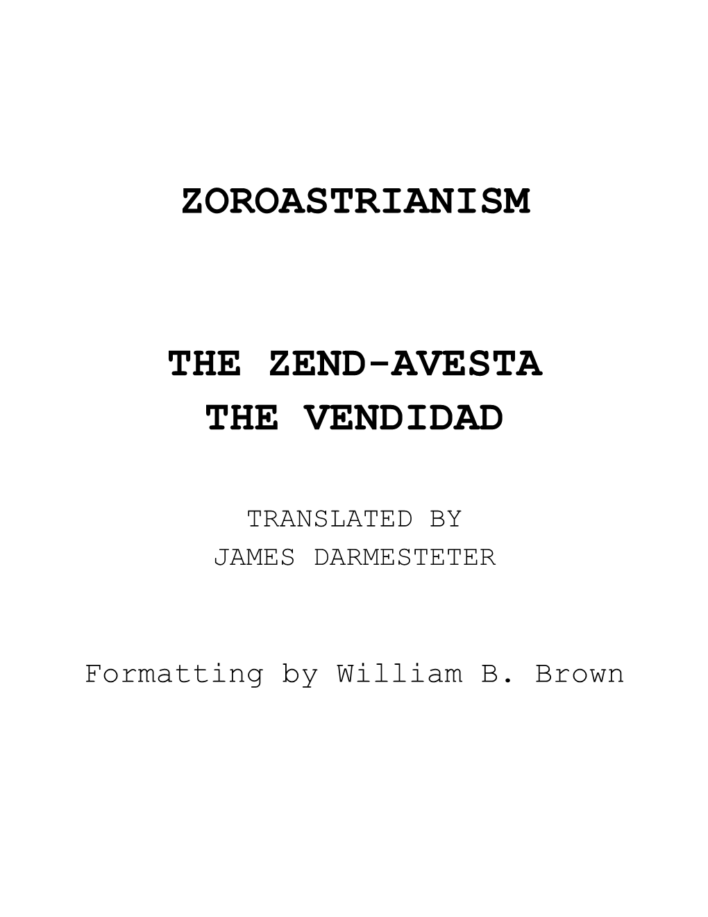 Zoroastrianism the Zend-Avesta the Vendidad