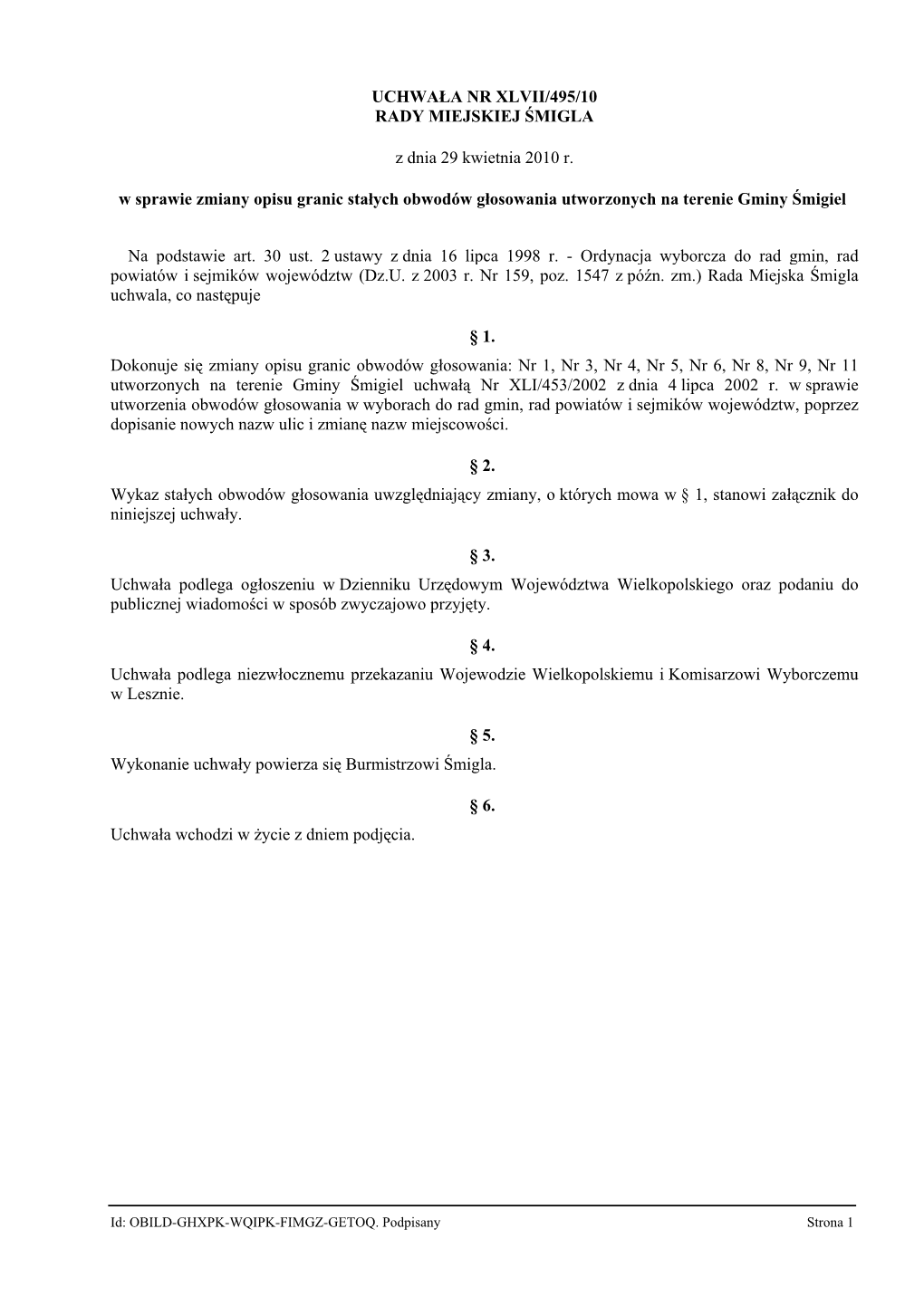 UCHWAŁA NR XLVII/495/10 RADY MIEJSKIEJ ŚMIGLA Z Dnia 29 Kwietnia 2010 R. W Sprawie Zmiany Opisu Granic Stałych Obwodów Głos