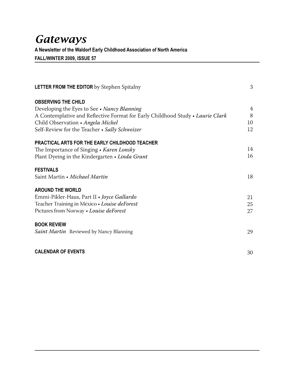 Gateways a Newsletter of the Waldorf Early Childhood Association of North America FALL/WINTER 2009, ISSUE 57