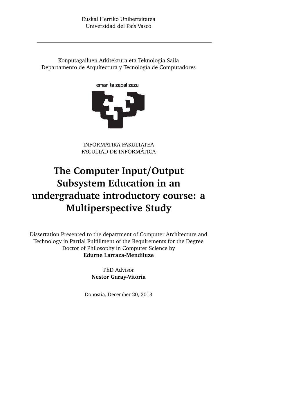 The Computer Input/Output Subsystem Education in an Undergraduate Introductory Course: a Multiperspective Study