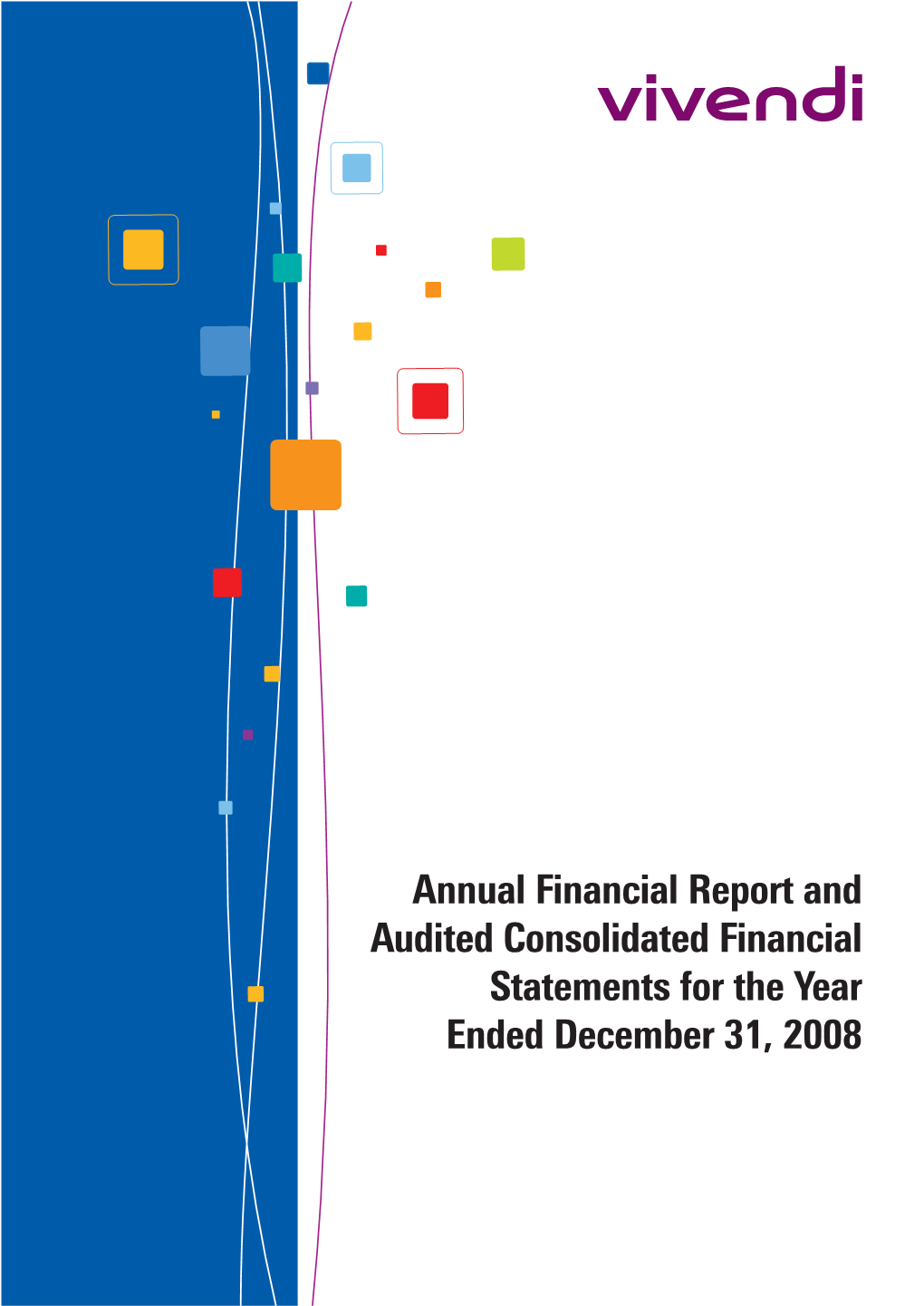 Annual Financial Report and Audited Consolidated Financial Statements for the Year Ended December 31, 2008 Tuesday March 03, 2009