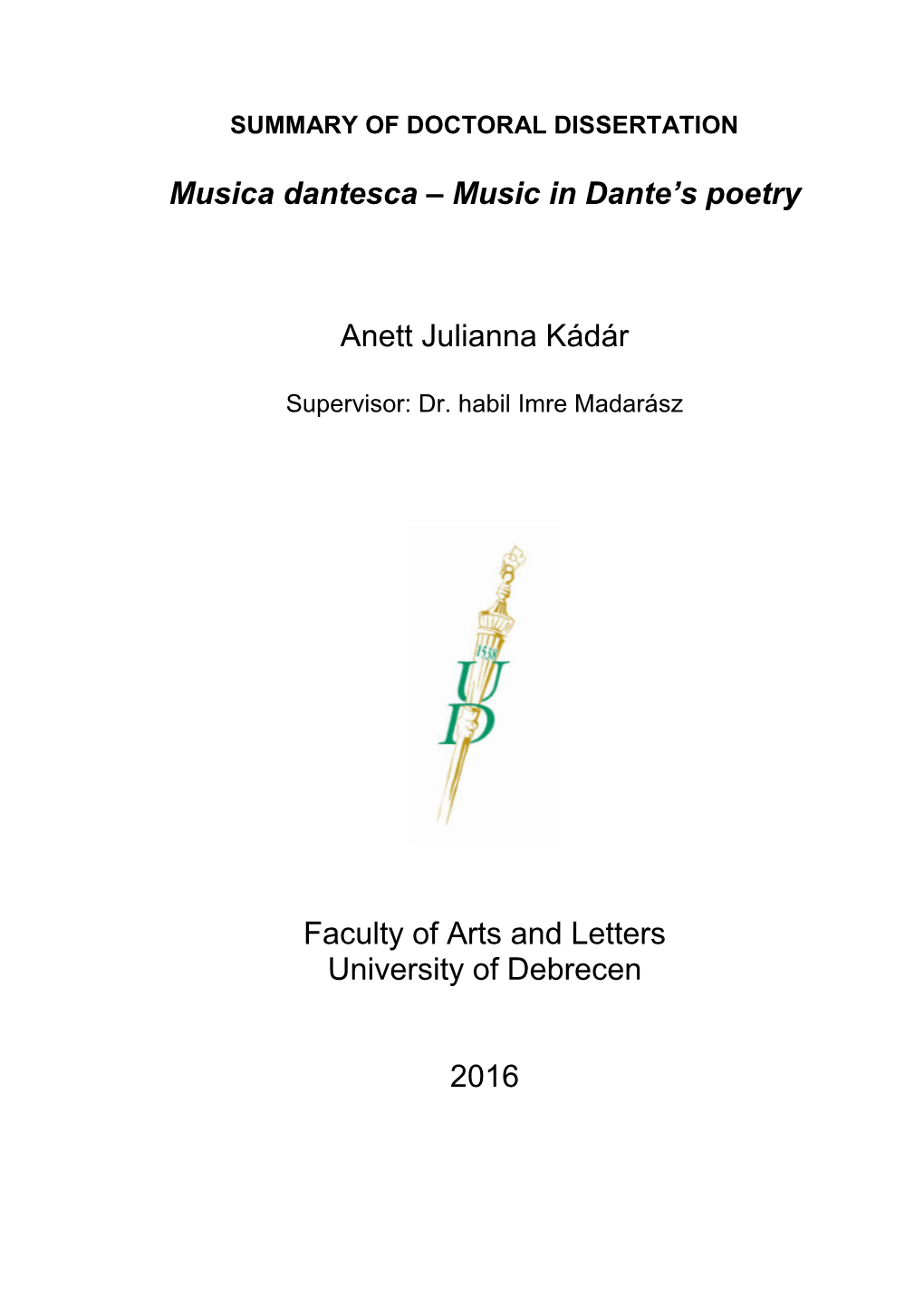 Music in Dante's Poetry Anett Julianna Kádár Faculty of Arts and Letters University of Debrecen 2016