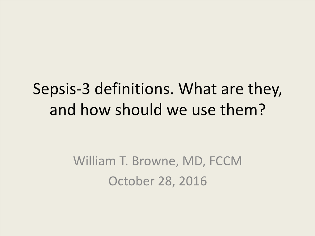 Sepsis-3 Definitions. What Are They, and How Should We Use Them?