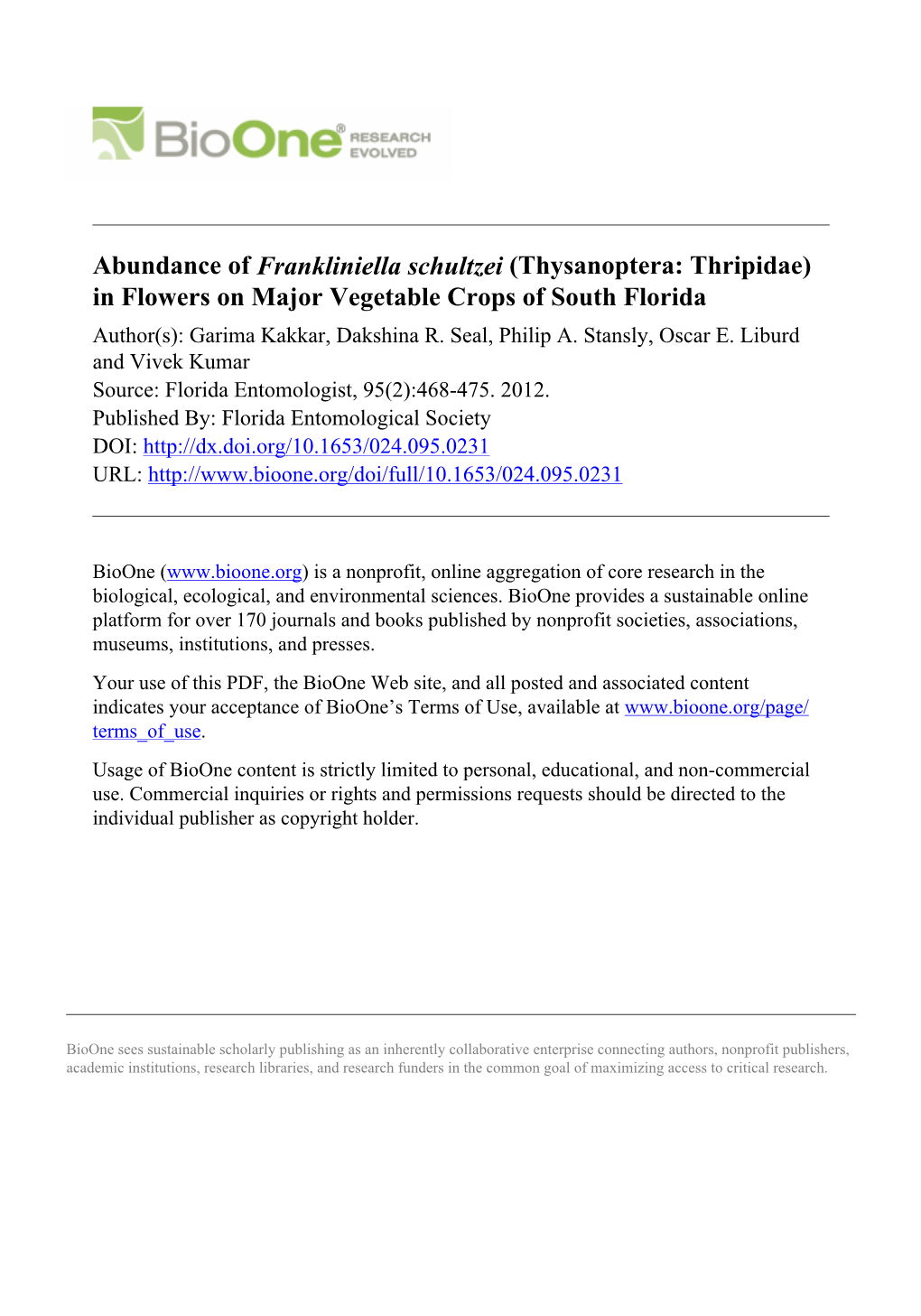 Abundance of Frankliniella Schultzei (Thysanoptera: Thripidae) in Flowers on Major Vegetable Crops of South Florida Author(S): Garima Kakkar, Dakshina R