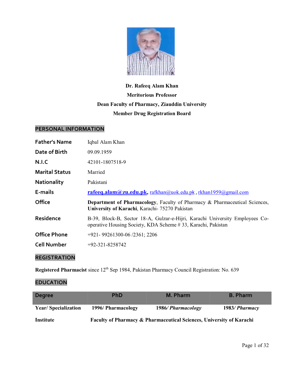 Dr. Rafeeq Alam Khan Meritorious Professor Dean Faculty of Pharmacy, Ziauddin University Member Drug Registration Board