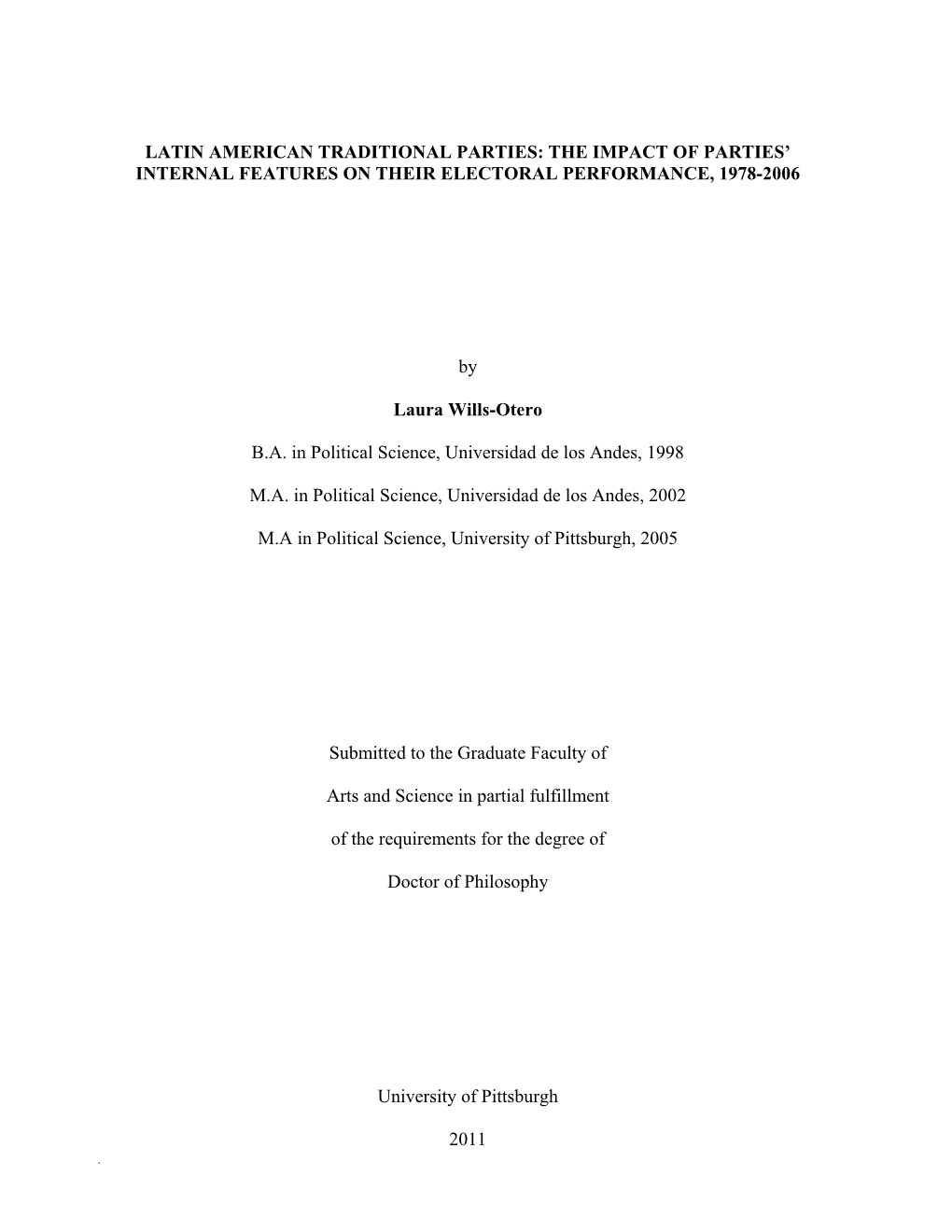 LATIN AMERICAN TRADITIONAL PARTIES: the IMPACT of PARTIES' INTERNAL FEATURES on THEIR ELECTORAL PERFORMANCE, 1978-2006 By