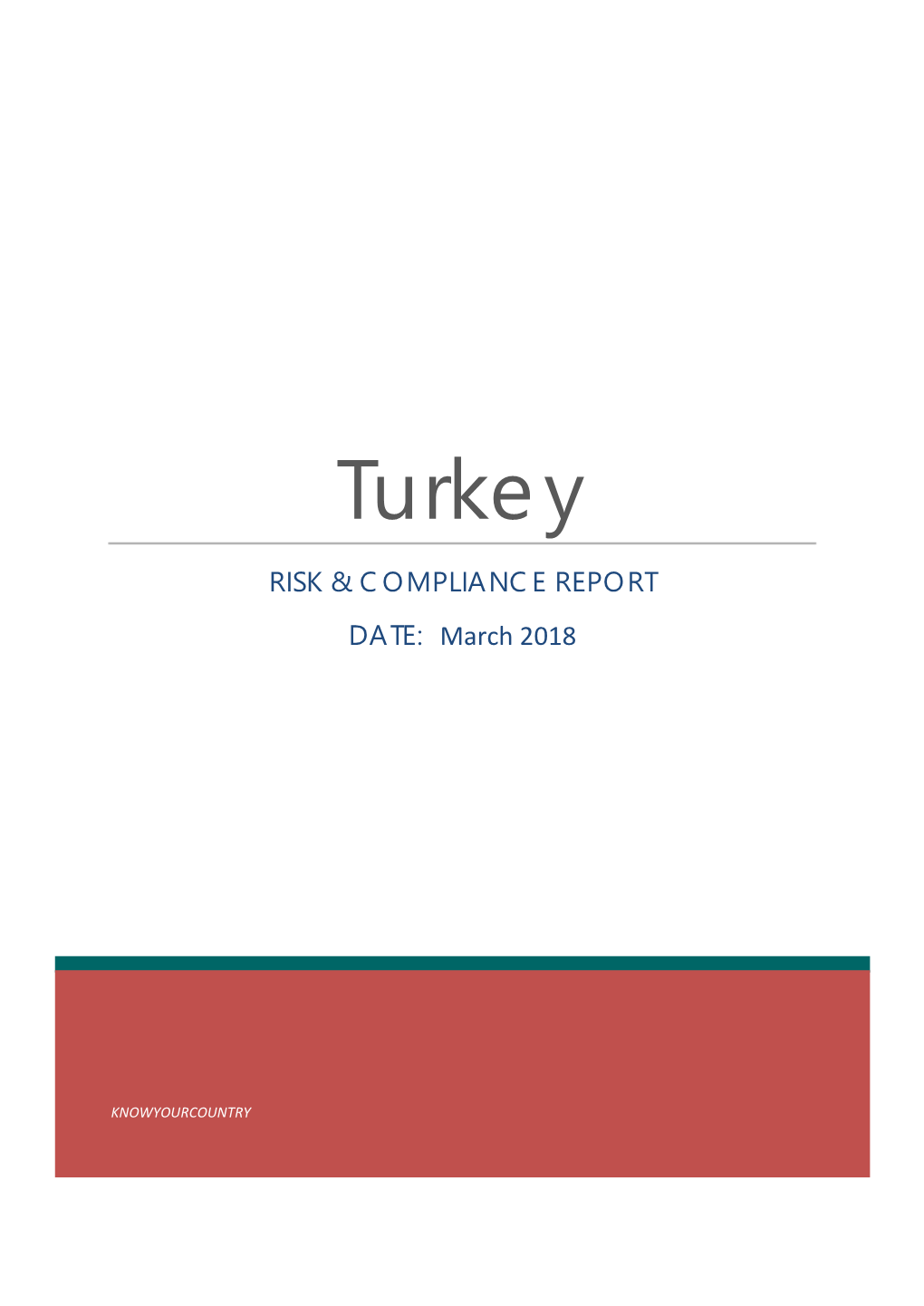 Turkey RISK & COMPLIANCE REPORT DATE: March 2018