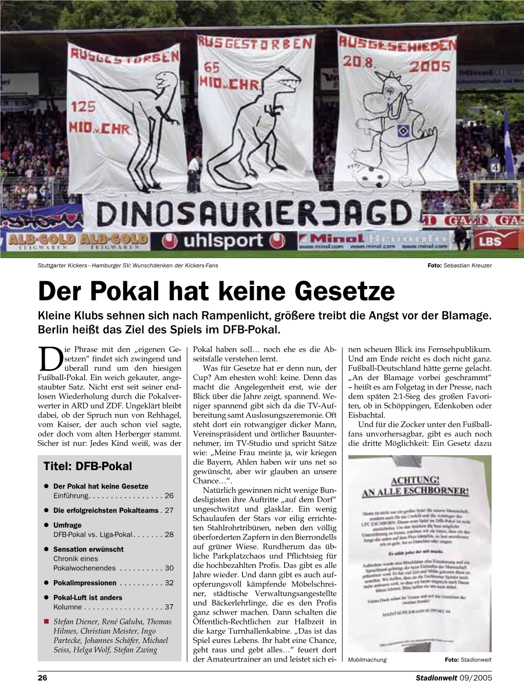 DFB-Pokalrunden Ei- Gerade Für Die Klubs, Die in Oberliga Und Der Beatles Üblich War“, So OFC-Chroni- Der Pokal Hat Keine Gesetze Nen Kleinen Schwung Bundesligateams