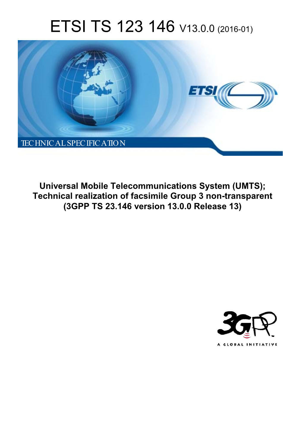 UMTS); Technical Realization of Facsimile Group 3 Non-Transparent (3GPP TS 23.146 Version 13.0.0 Release 13)