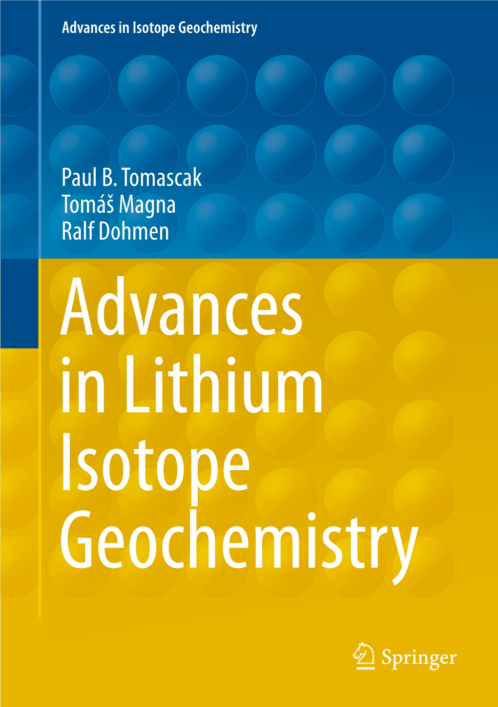 Paul B. Tomascak Tomáš Magna Ralf Dohmen Advances in Lithium Isotope Geochemistry Advances in Isotope Geochemistry