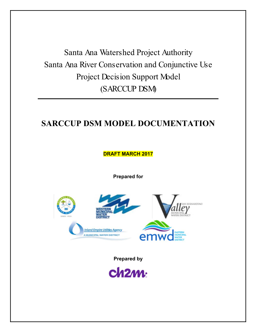 Santa Ana Watershed Project Authority Santa Ana River Conservation and Conjunctive Use Project Decision Support Model (SARCCUP DSM)