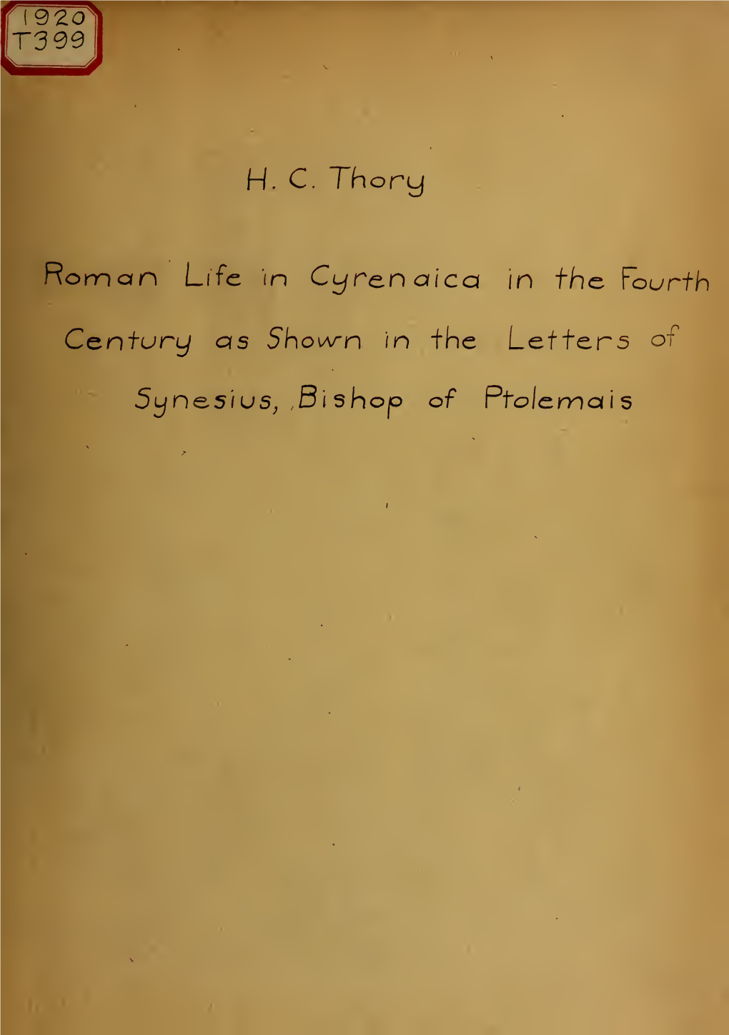 Roman Life in Cyrenaica in the Fourth Century As Shown in the Letters of Synesius, Bishop of Ptolemais